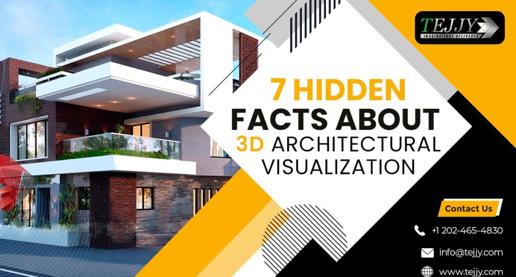 Top 7 Revelations about 3D Architectural Visualization - Tejjy Inc.