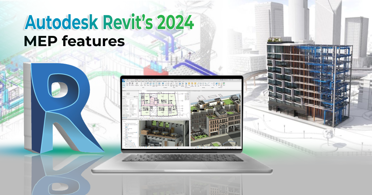 MEP Design Firm Revit 2024 New Features for MEP Design build firms