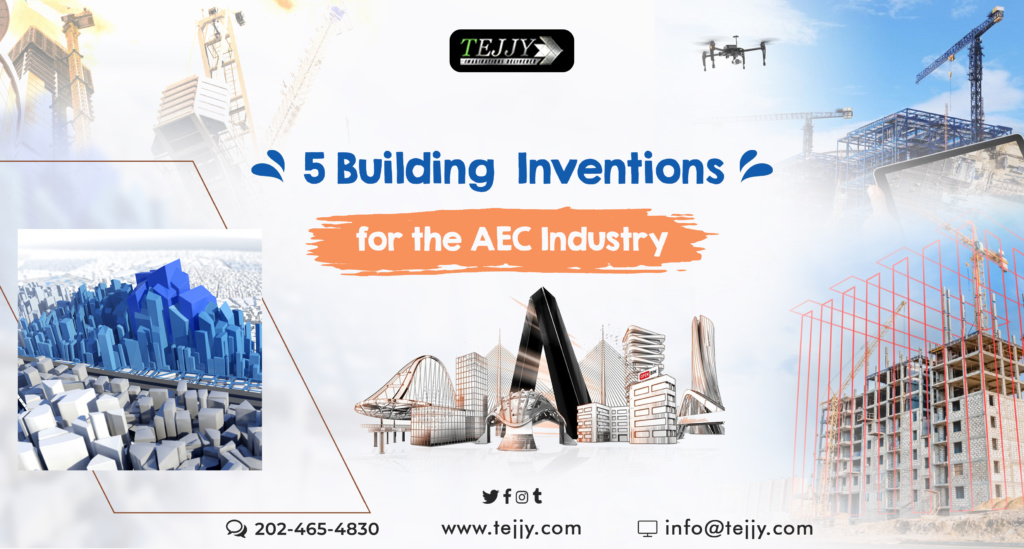 5 Building Inventions for the AEC Industry Adopt BIM technology